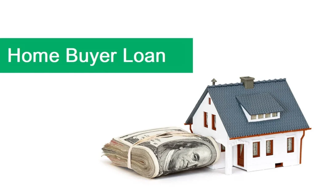 Home Buyer Loan Home Buyer Loan